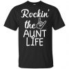 Rockin' The Aunt Life Shirt, Hoodie, Tank 2 Rockin' The Aunt Life Shirt, Hoodie, Tank 2
