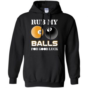 Rub My Balls For Good Luck Funny Billiards T-Shirts, Hoodie, Tank 18