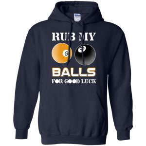 Rub My Balls For Good Luck Funny Billiards T-Shirts, Hoodie, Tank 19