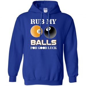 Rub My Balls For Good Luck Funny Billiards T-Shirts, Hoodie, Tank 21