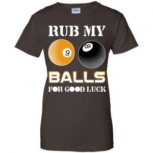 Rub My Balls For Good Luck Funny Billiards T-Shirts, Hoodie, Tank 23