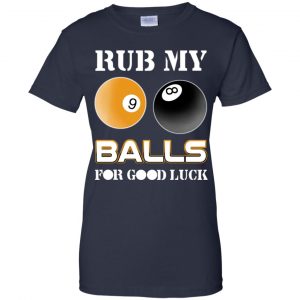 Rub My Balls For Good Luck Funny Billiards T-Shirts, Hoodie, Tank 24