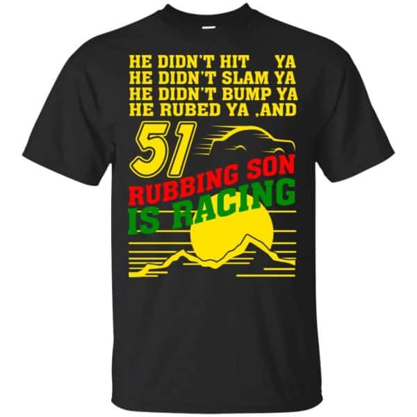 51 Rubbing Son Is Racing Shirt, Hoodie, Tank 3