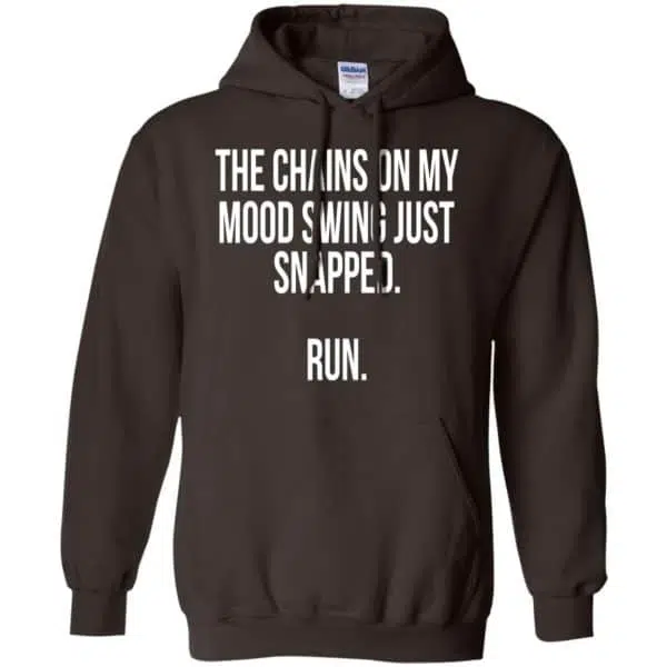 The Chains On My Mood Swing Just Snapped Run Shirt, Hoodie, Tank 9
