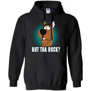 Rut Tha Ruck? - Scooby Doo Shirt, Hoodie, Tank 18