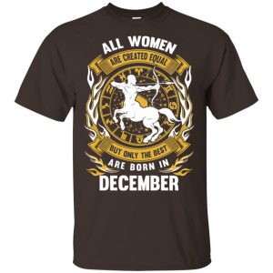 All Women Are Created Equal But Only The Best Are Born In December Shirt, Hoodie, Tank Apparel 2