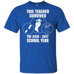 This Teacher Survived The 2016 2017 School Year Shirt, Hoodie, Tank 16 This Teacher Survived The 2016 2017 School Year Shirt, Hoodie, Tank 16
