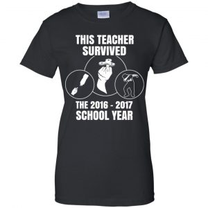 This Teacher Survived The 2016 2017 School Year Shirt, Hoodie, Tank 22 This Teacher Survived The 2016 2017 School Year Shirt, Hoodie, Tank 22