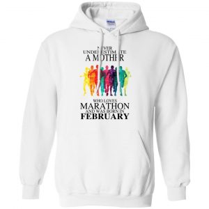 A Mother Who Loves Marathon And Was Born In February T-Shirts, Hoodie, Tank 21 A Mother Who Loves Marathon And Was Born In February T-Shirts, Hoodie, Tank 21