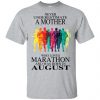 A Mother Who Loves Marathon And Was Born In August T-Shirts, Hoodie, Tank 2 A Mother Who Loves Marathon And Was Born In August T-Shirts, Hoodie, Tank 2
