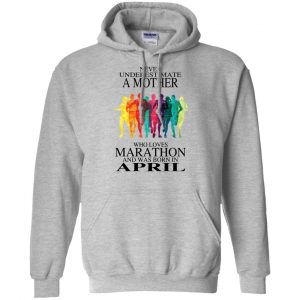 A Mother Who Loves Marathon And Was Born In April T-Shirts, Hoodie, Tank 20 A Mother Who Loves Marathon And Was Born In April T-Shirts, Hoodie, Tank 20