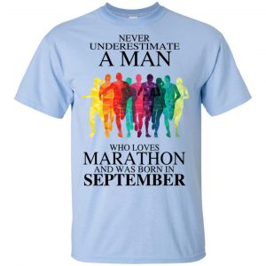 A Man Who Loves Marathon And Was Born In September T-Shirts, Hoodie, Tank 17