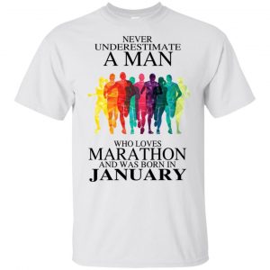 A Man Who Loves Marathon And Was Born In January T-Shirts, Hoodie, Tank 16 A Man Who Loves Marathon And Was Born In January T-Shirts, Hoodie, Tank 16