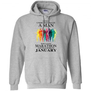 A Man Who Loves Marathon And Was Born In January T-Shirts, Hoodie, Tank 22 A Man Who Loves Marathon And Was Born In January T-Shirts, Hoodie, Tank 22