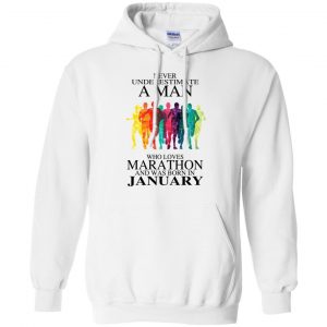 A Man Who Loves Marathon And Was Born In January T-Shirts, Hoodie, Tank 24 A Man Who Loves Marathon And Was Born In January T-Shirts, Hoodie, Tank 24