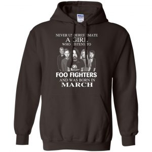 A Girl Who Listens To Foo Fighters And Was Born In March T-Shirts, Hoodie, Tank 20