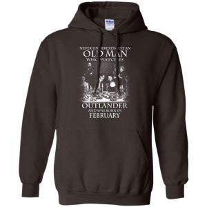 An Old Man Who Watches Outlander And Was Born In February T-Shirts, Hoodie, Tank 22