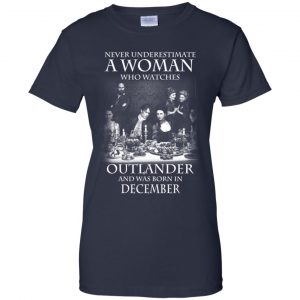 A Woman Who Watches Outlander And Was Born In December T-Shirts, Hoodie, Tank 24