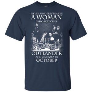 A Woman Who Watches Outlander And Was Born In October T-Shirts, Hoodie, Tank 17