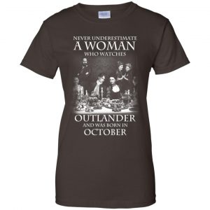 A Woman Who Watches Outlander And Was Born In October T-Shirts, Hoodie, Tank 23