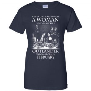 A Woman Who Watches Outlander And Was Born In February T-Shirts, Hoodie, Tank 24