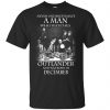 A Man Who Watches Outlander And Was Born In December T-Shirts, Hoodie, Tank 2