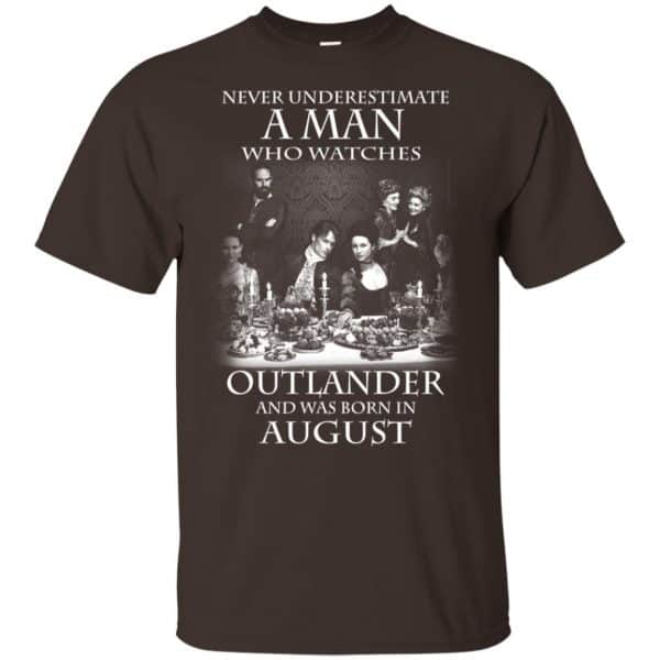 A Man Who Watches Outlander And Was Born In August T-Shirts, Hoodie, Tank 6