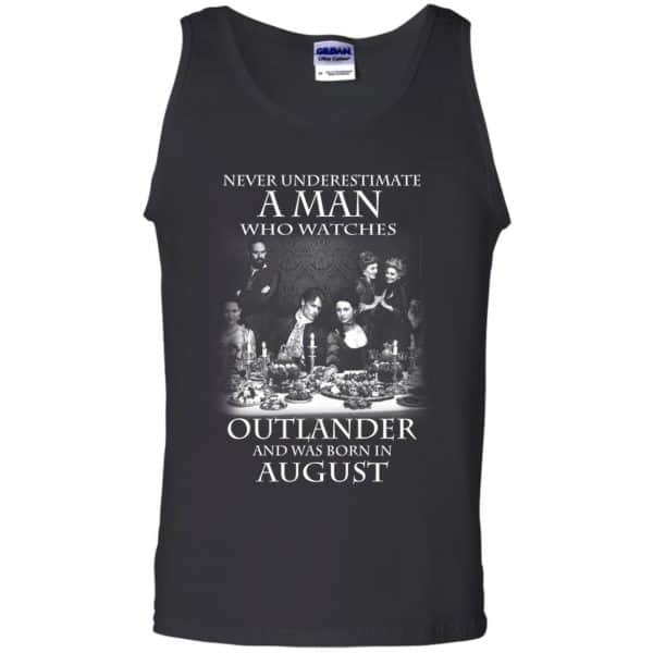 A Man Who Watches Outlander And Was Born In August T-Shirts, Hoodie, Tank 13