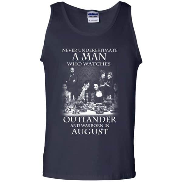 A Man Who Watches Outlander And Was Born In August T-Shirts, Hoodie, Tank 14