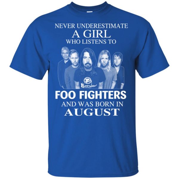 A Girl Who Listens To Foo Fighters And Was Born In August T-Shirts, Hoodie, Tank Apparel 5