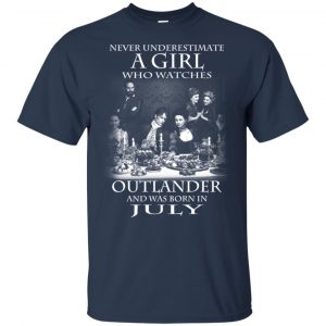 A Girl Who Watches Outlander And Was Born In July T-Shirts, Hoodie, Tank 17