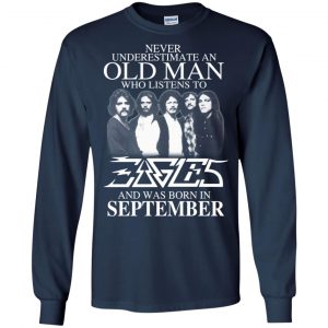 An Old Man Who Listens To Eagles And Was Born In September T-Shirts, Hoodie, Tank 19