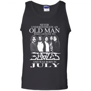 An Old Man Who Listens To Eagles And Was Born In July T-Shirts, Hoodie, Tank 24