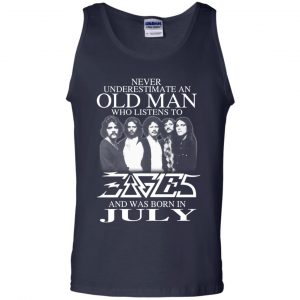 An Old Man Who Listens To Eagles And Was Born In July T-Shirts, Hoodie, Tank 25