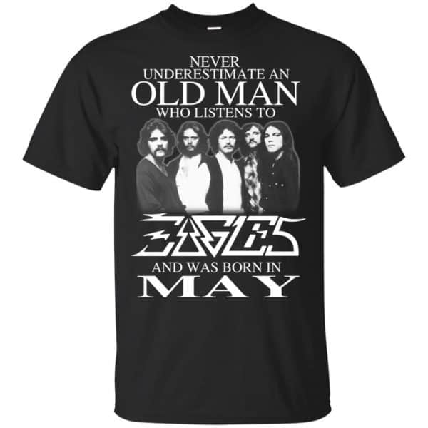 An Old Man Who Listens To Eagles And Was Born In May T-Shirts, Hoodie, Tank 3