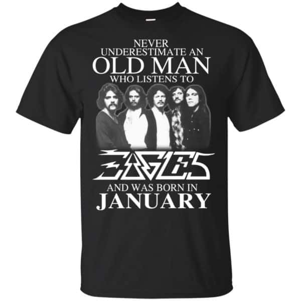 An Old Man Who Listens To Eagles And Was Born In January T-Shirts, Hoodie, Tank 3