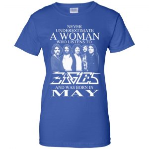A Woman Who Listens To Eagles And Was Born In May T-Shirts, Hoodie, Tank 25