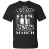 A Woman Who Listens To Eagles And Was Born In March T-Shirts, Hoodie, Tank 1