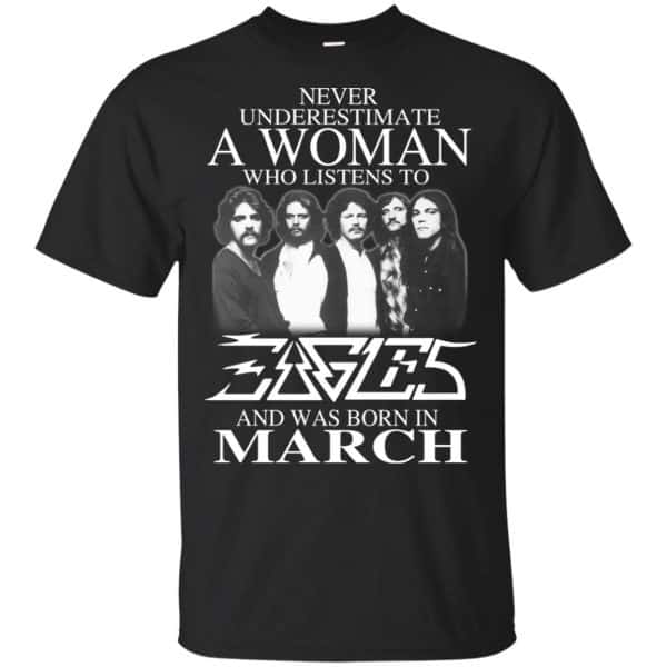 A Woman Who Listens To Eagles And Was Born In March T-Shirts, Hoodie, Tank 3