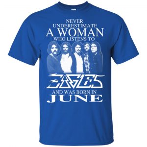 A Woman Who Listens To Eagles And Was Born In June T-Shirts, Hoodie, Tank 16