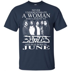 A Woman Who Listens To Eagles And Was Born In June T-Shirts, Hoodie, Tank 17
