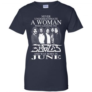 A Woman Who Listens To Eagles And Was Born In June T-Shirts, Hoodie, Tank 24