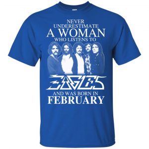 A Woman Who Listens To Eagles And Was Born In February T-Shirts, Hoodie, Tank 16