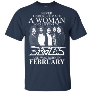 A Woman Who Listens To Eagles And Was Born In February T-Shirts, Hoodie, Tank 17