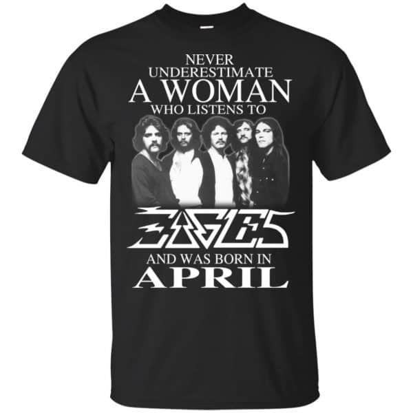 A Woman Who Listens To Eagles And Was Born In April T-Shirts, Hoodie, Tank 3