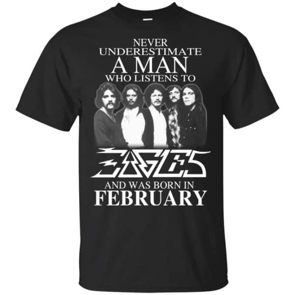 A Man Who Listens To Eagles And Was Born In February T-Shirts, Hoodie, Tank 3