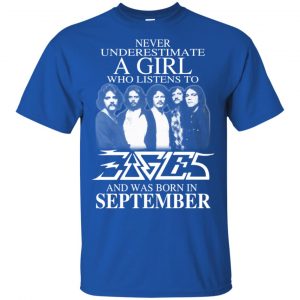 A Girl Who Listens To Eagles And Was Born In September T-Shirts, Hoodie, Tank 16