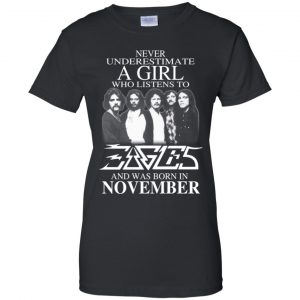 A Girl Who Listens To Eagles And Was Born In November T-Shirts, Hoodie, Tank 22