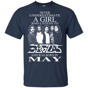 A Girl Who Listens To Eagles And Was Born In May T-Shirts, Hoodie, Tank 17