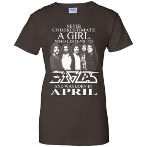 A Girl Who Listens To Eagles And Was Born In April T-Shirts, Hoodie, Tank 23